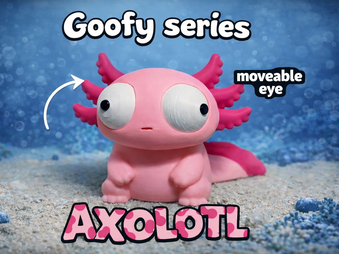 #51 Goofy series – AXOLOTL Movable Eyes — vue 1